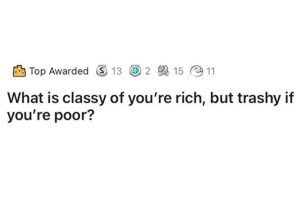 Read more about the article What’s classy if you’re rich but trashy if you’re poor?